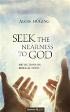 Alois Hüging - Seek the nearness to God