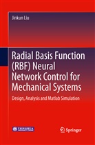 Jinkun Liu - Radial Basis Function (RBF) Neural Network Control for Mechanical Systems