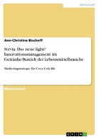 Ann-Christine Bischoff - Stevia. Das neue light? Innovationsmanagement im Getränke-Bereich der Lebensmittelbranche
