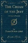James Branch Cabell - The Cream of the Jest