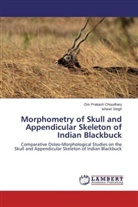 Om Prakas Choudhary, Om Prakash Choudhary, Ishwer Singh - Morphometry of Skull and Appendicular Skeleton of Indian Blackbuck