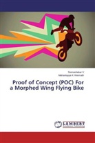 Mahantayya K Hiremath, Somasheka V, Somashekar V - Proof of Concept (POC) For a Morphed Wing Flying Bike