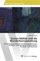 Bernadette Bartos - Gustav Mahler und die Wunderhornsammlung