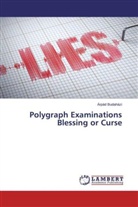 Árpád Budaházi - Polygraph Examinations Blessing or Curse