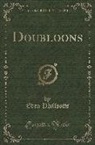 Eden Phillpotts - Doubloons (Classic Reprint)