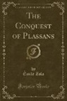 Emile Zola, Émile Zola - The Conquest of Plassans (Classic Reprint)