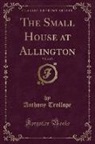 Anthony Trollope - The Small House at Allington, Vol. 2 of 2 (Classic Reprint)