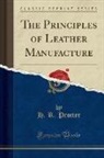 H. R. Procter - The Principles of Leather Manufacture (Classic Reprint)