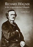 Gunther Braam - Richard Wagner in der zeitgenössischen Fotografie