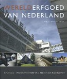 Marjolein van Rotterdam, Joost Bataille, John Sanders, Marieke van der Schaar - Werelderfgoed van Nederland