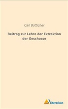 Carl Bötticher - Beitrag zur Lehre der Extraktion der Geschosse