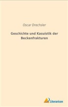 Oscar Drechsler - Geschichte und Kasuistik der Beckenfrakturen