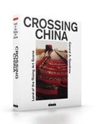Gèrard A. Goodrow - CROSSING CHINA - Special Edition