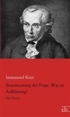 Immanuel Kant - Beantwortung der Frage: Was ist Aufklärung?