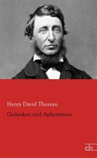 Henry D. Thoreau - Gedanken und Aphorismen