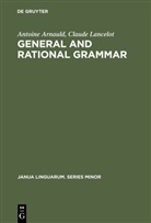 Antoin Arnauld, Antoine Arnauld, Claude Lancelot - General and Rational Grammar
