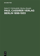Markus Brandis, Rahel Feilchenfeldt, Rahel E Feilchenfeldt, Rahel E. Feilchenfeldt - Paul Cassirer Verlag Berlin 1898-1933