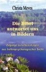 Christa Meves - Die Bibel antwortet uns in Bildern