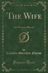 Caroline Sheridan Norton - The Wife, Vol. 1 of 3