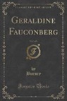 Burney Burney - Geraldine Fauconberg, Vol. 3 of 3 (Classic Reprint)