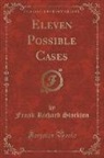 Frank Richard Stockton - Eleven Possible Cases (Classic Reprint)