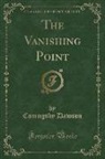 Coningsby Dawson - The Vanishing Point (Classic Reprint)