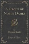 Thomas Hardy - A Group of Noble Dames (Classic Reprint)