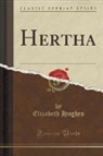 Elizabeth Hughes - Hertha (Classic Reprint)