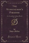 John Miller - The Workingman's Paradise, Vol. 1 of 2