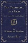 W. Somerset Maugham - The Trembling of a Leaf