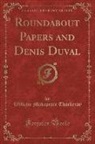 William Makepeace Thackeray - Roundabout Papers and Denis Duval (Classic Reprint)