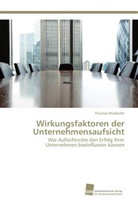 Thomas Maidorfer - Wirkungsfaktoren der Unternehmensaufsicht