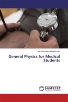 Abd Elmoniem Ahmed Elzain - General Physics for Medical Students
