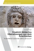 Irina Kimeswenger - Friedrich Hölderlins Übersetzungen aus dem Griechischen