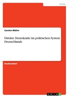 Carsten Müller - Direkte Demokratie im politischen System Deutschlands