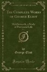 George Eliot - Middlemarch, Vol. 1