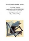 Karl H Menzen, Karl-Heinz Menzen, Peter Rech - Vom Umgang mit Bildern