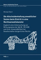 Michael Ebert - Die Altschuldenhaftung anwaltlicher Sozien beim Eintritt in eine Rechtsanwaltskanzlei