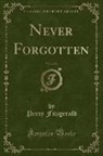 Percy Fitzgerald - Never Forgotten, Vol. 2 of 3 (Classic Reprint)