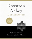 Jessica Fellowes, Julian Fellowes, Nick Briggs - Downton Abbey - A Celebration