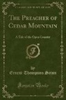 Ernest Thompson Seton - The Preacher of Cedar Mountain