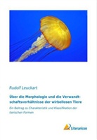 Rudolf Leuckart - Über die Morphologie und die Verwandtschaftsverhältnisse der wirbellosen Tiere