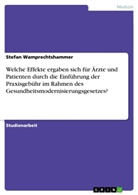 Stefan Wamprechtshammer - Welche Effekte ergaben sich für Ärzte und Patienten durch die Einführung der Praxisgebühr im Rahmen des Gesundheitsmodernisierungsgesetzes?