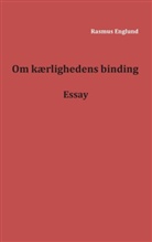 Rasmus Englund - Om kærlighedens binding