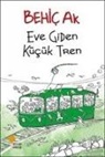 Behic Ak - Eve Giden Kücük Tren