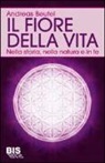 Andreas Beutel - Il fiore della vita. Nella storia, nella natura e in te