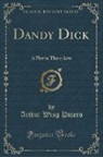 Arthur Wing Pinero - Dandy Dick