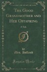 Mrs. Hofland - The Good Grandmother and Her Offspring