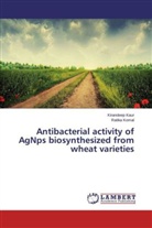 KIRANDEE KAUR, Kirandeep Kaur, Ratika Komal - Antibacterial activity of AgNps biosynthesized from wheat varieties