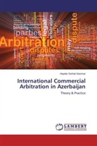 Haydar Serhat Sasmaz - International Commercial Arbitration in Azerbaijan